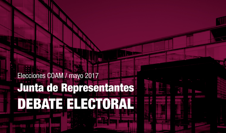 Debate electoral - Elecciones Junta Representantes COAM Mayo 2017